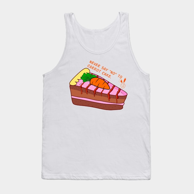 Never Say "No" To Carrot Cake. Tank Top by Motivation sayings 